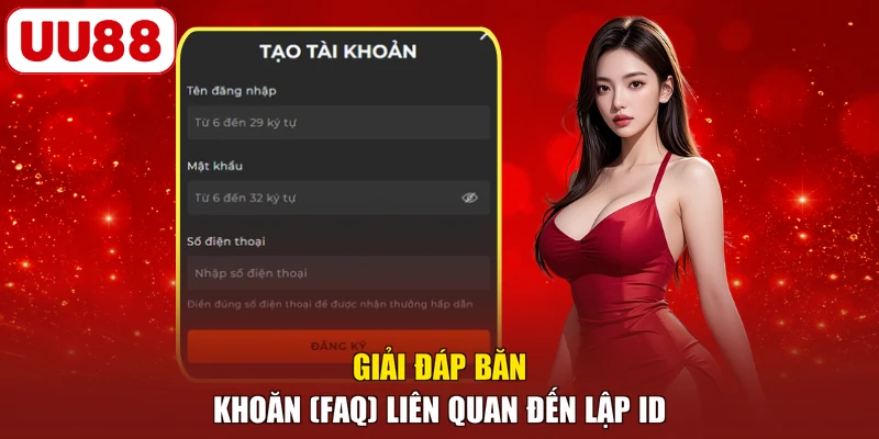 Giải đáp băn khoăn (FAQ) liên quan đến lập ID